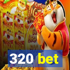 320 bet